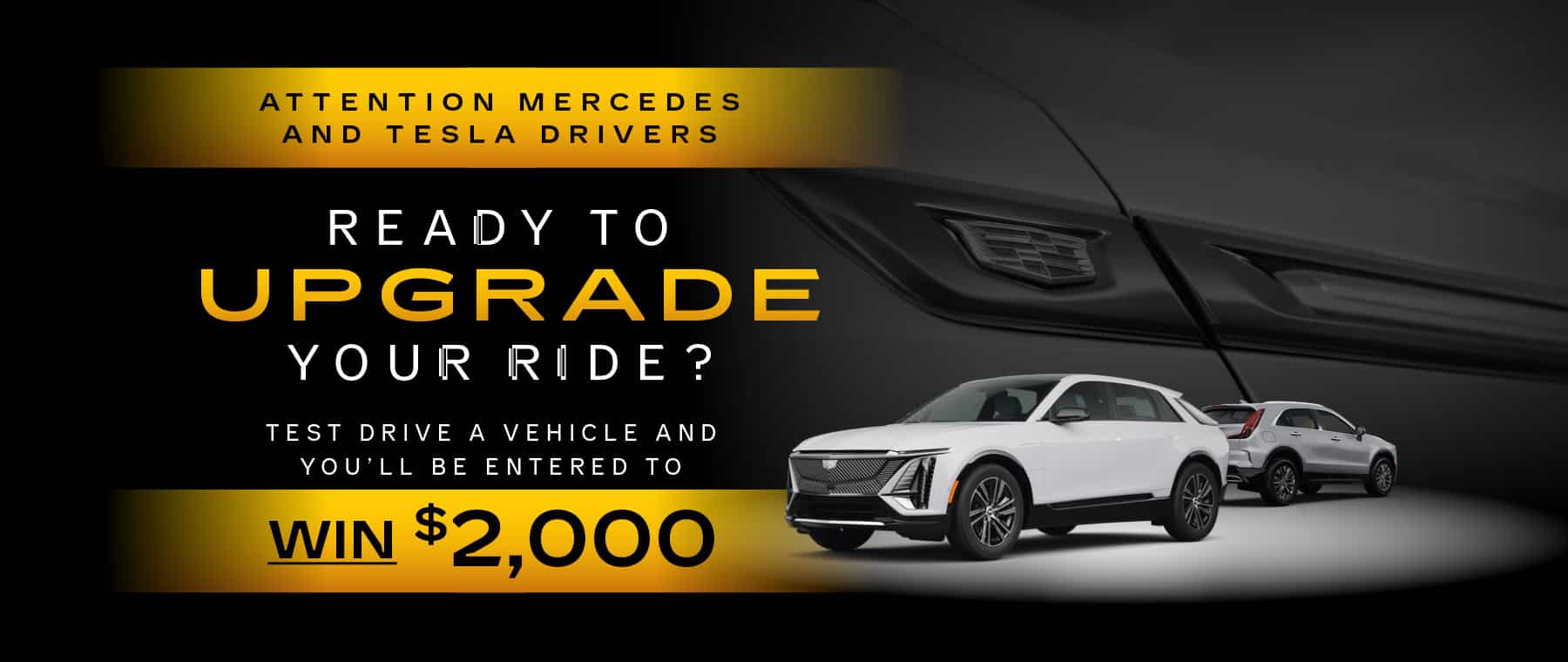 Upgrade your ride with a test drive for a chance to win $2,000. Featured are two cars.
